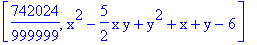[742024/999999, x^2-5/2*x*y+y^2+x+y-6]
